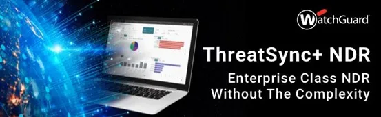WatchGuard ThreatSync+ NDR WatchGuard ThreatSync+ NDR